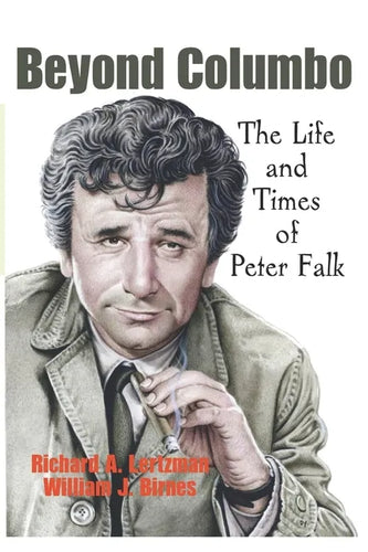 Beyond Columbo: The Life and Times of Peter Falk - Paperback