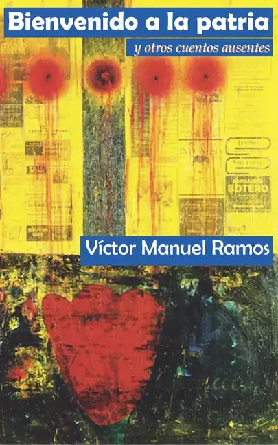 Bienvenido a la patria y otros cuentos ausentes - Paperback