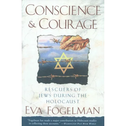 Conscience and Courage: Rescuers of Jews During the Holocaust - Paperback