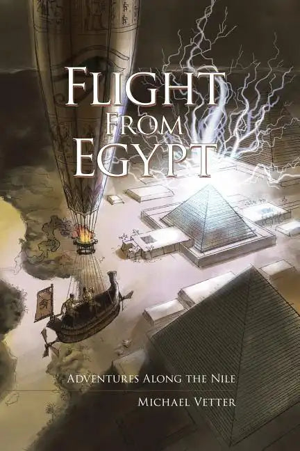 Flight From Egypt: Adventures Along the Nile - Paperback