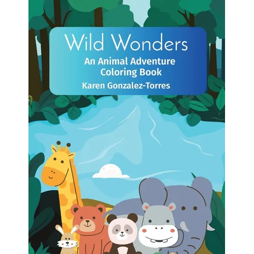 Wild Wonders: An Animal Adventure Coloring Book - Paperback