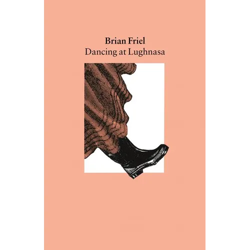 Dancing at Lughnasa: A Play - Paperback