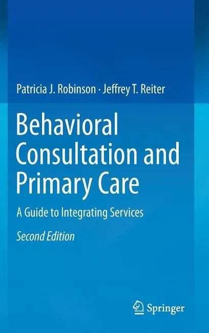 Behavioral Consultation and Primary Care: A Guide to Integrating Services - Hardcover