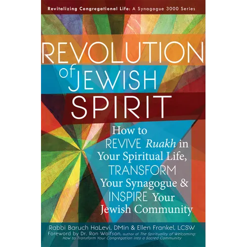 Revolution of the Jewish Spirit: How to Revive Ruakh in Your Spiritual Life, Transform Your Synagogue & Inspire Your Jewish Community - Paperback