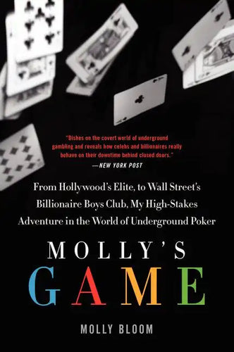 Molly's Game: The True Story of the 26-Year-Old Woman Behind the Most Exclusive, High-Stakes Underground Poker Game in the World - Paperback