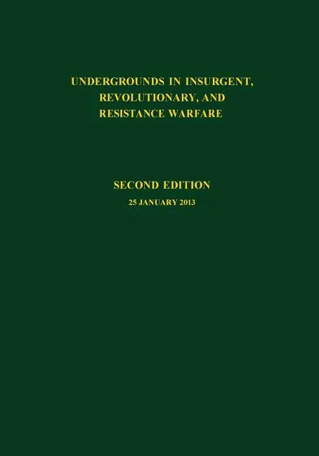 Undergrounds in Insurgent, Revolutionary and Resistance Warfare - Paperback