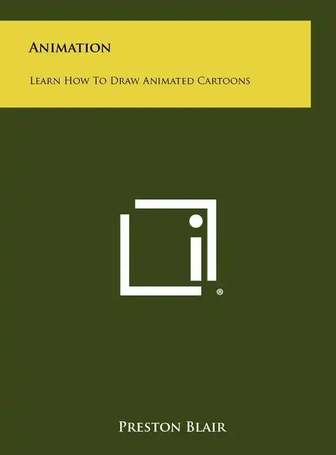 Animation: Learn How To Draw Animated Cartoons - Hardcover