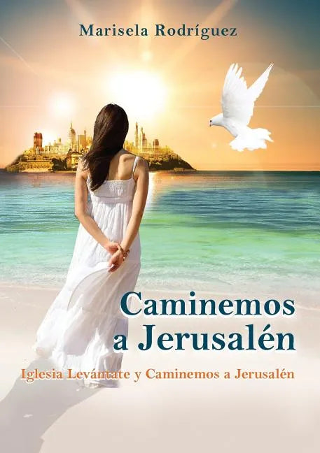Caminemos a Jerusalén: Iglesia Levántate Y Caminemos a Jerusalén - Paperback