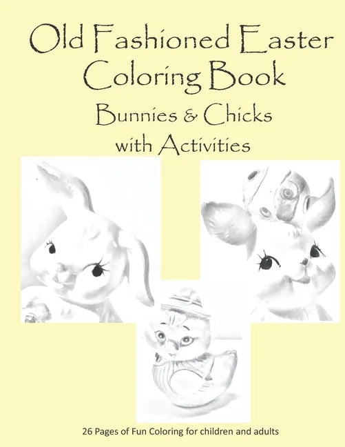 Old Fashion Easter Coloring Book Bunnies & Chicks with Activities: 26 pages of coloring and activities for children or adults - Paperback