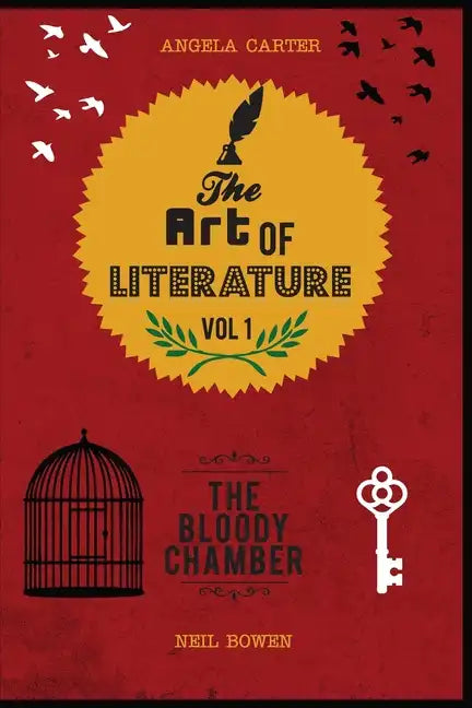 The Art of Literature, Volume 1: A Critical Guide to Angela Carter's The Bloody Chamber - Paperback