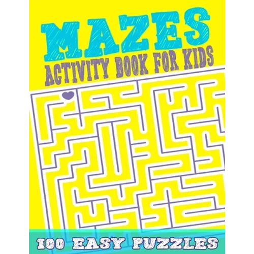 Mazes For Kids 100 Easy Puzzles: Mazes Activity book for kids Workbook for Games, Puzzles, and Problem-Solving Large-Print Easy Mazes Puzzles - Paperback