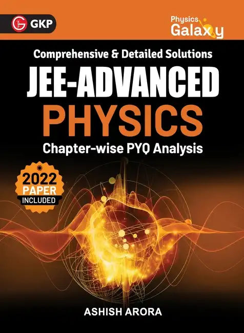 Physics Galaxy 2023: JEE Advanced - Physics - Chapter wise PYQ Analysis by Ashish Arora - Paperback