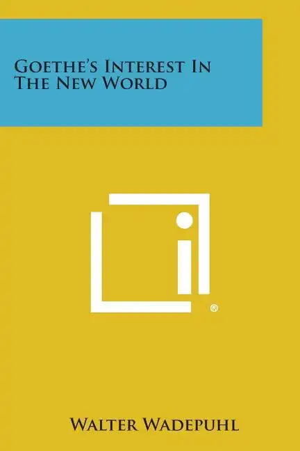 Goethe's Interest in the New World - Paperback