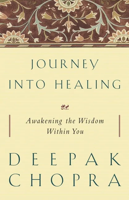 Journey Into Healing: Awakening the Wisdom Within You - Paperback