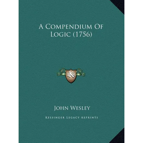 A Compendium Of Logic (1756) - Hardcover