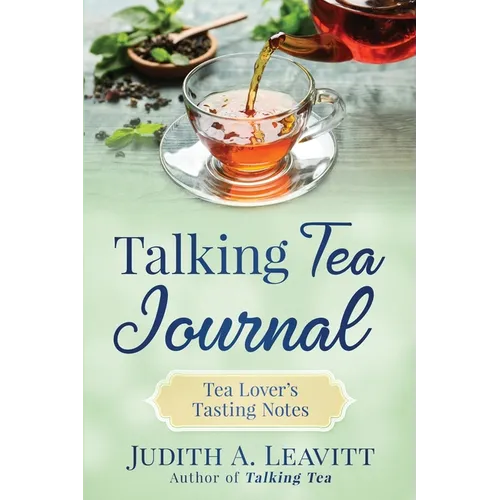 Talking Tea Journal: Tea Lover's Tasting Notes - Paperback