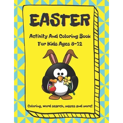 Easter Activity and Coloring Book, For Kids Ages 8-12, Coloring, Word Search, Mazes and More: Easter Workbook - Paperback