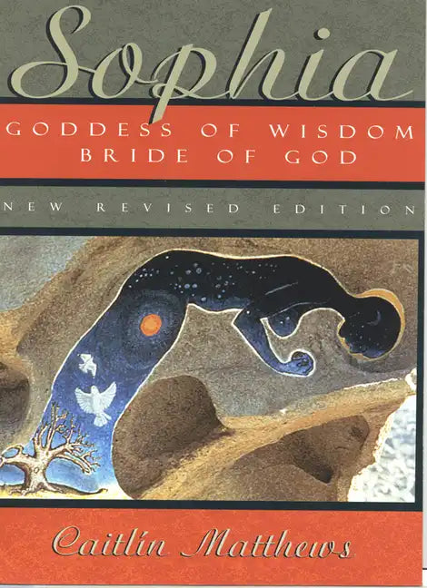 Sophia: Goddess of Wisdom, Bride of God - Paperback