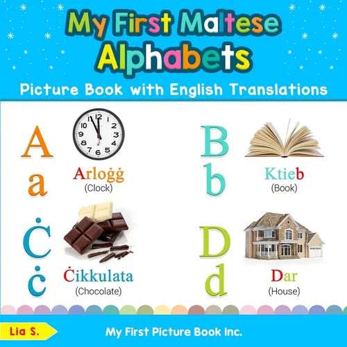 My First Maltese Alphabets Picture Book with English Translations: Bilingual Early Learning & Easy Teaching Maltese Books for Kids - Paperback