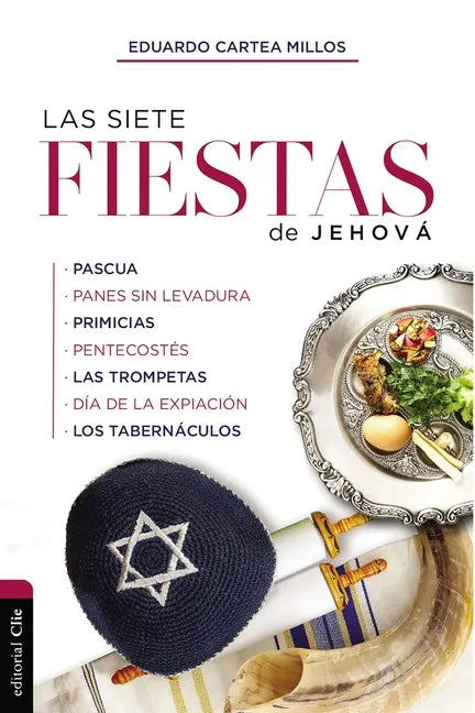 Las Siete Fiestas de Jehová: Un Estudio Basado En Levítico 23 - Paperback