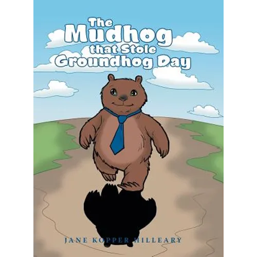 The Mudhog that Stole Groundhog Day - Hardcover