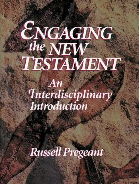 Engaging the New Testament (Paper Edition): An Interdisciplinary Introduction - Paperback