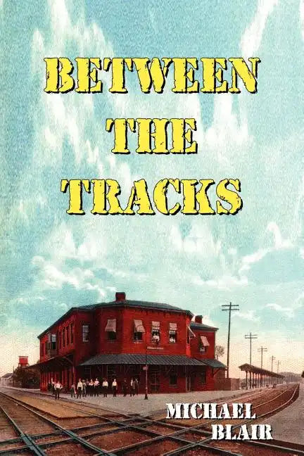 Between the Tracks - Paperback