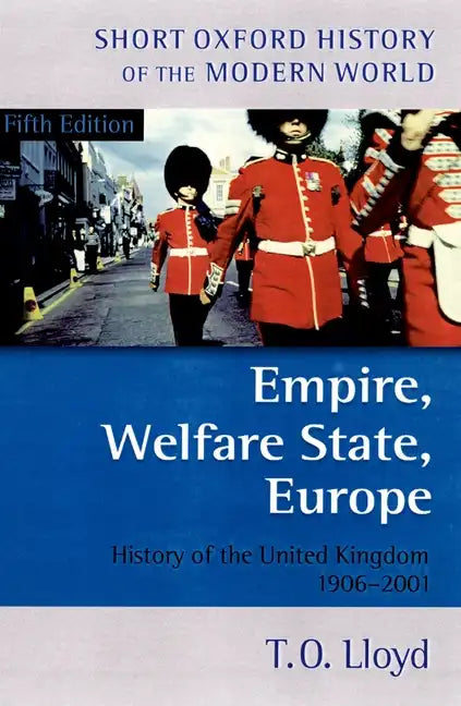Empire, Welfare State, Europe: History of the United Kingdom 1906-2001 - Paperback