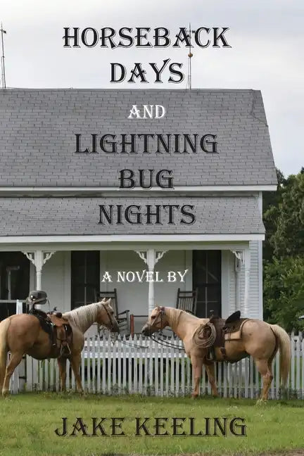 Horseback Days and Lightning Bug Nights - Paperback