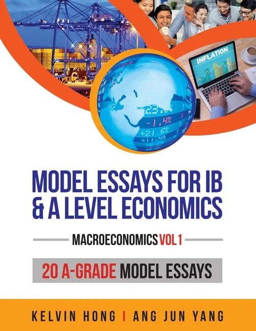 Model Essays for IB & A Level Economics: (Macroeconomics Vol 1) - Paperback