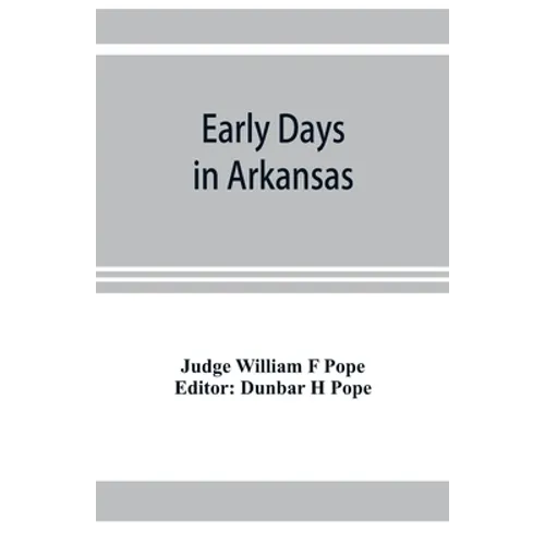 Early days in Arkansas; being for the most part the personal recollections of an old settler - Paperback