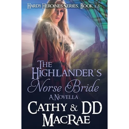 The Highlander's Norse Bride: The Hardy Heroines Series: Book #4 - Paperback