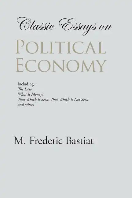 Classic Essays on Political Economy - Paperback
