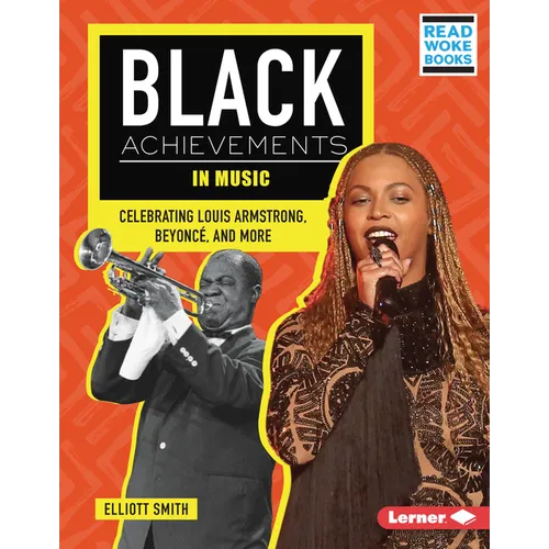 Black Achievements in Music: Celebrating Louis Armstrong, Beyoncé, and More - Library Binding