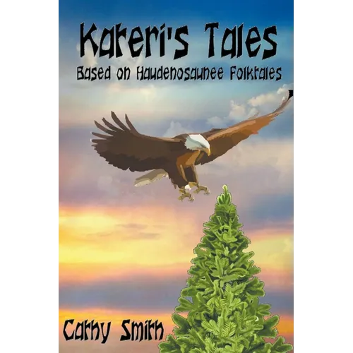 Kateri's Tales: Based on Haudenosaunee Folktales - Paperback