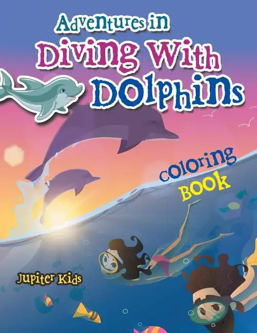 Adventures in Diving With Dolphins Coloring Book - Paperback