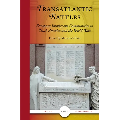 Transatlantic Battles: European Immigrant Communities in South America and the World Wars - Paperback