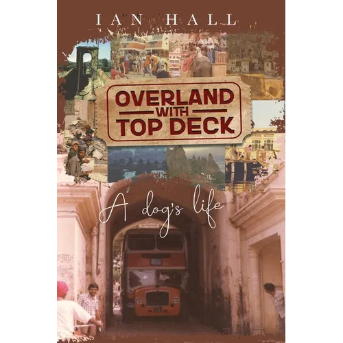 Overland with Top Deck: A dog's life - Paperback