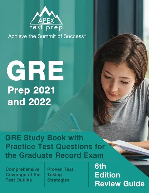 GRE Prep 2021 and 2022: GRE Study Book with Practice Test Questions for the Graduate Record Exam [6th Edition Review Guide] - Paperback