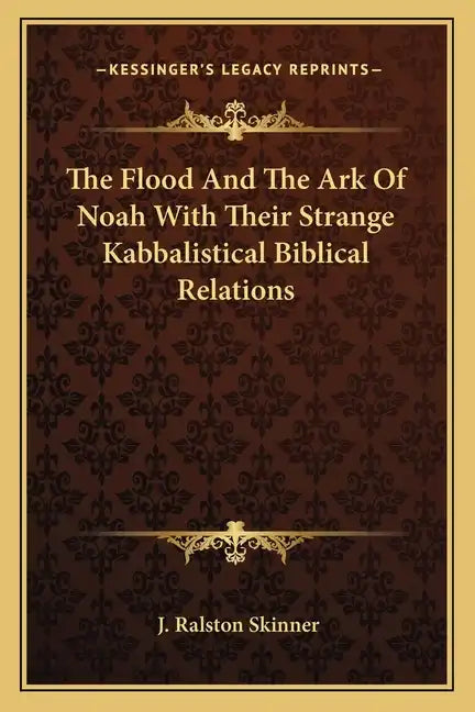 The Flood and the Ark of Noah with Their Strange Kabbalistical Biblical Relations - Paperback