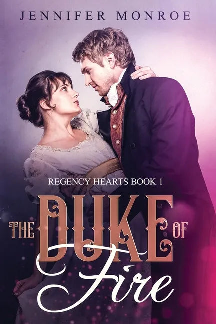 The Duke of Fire: Regency Hearts Book 1 - Paperback