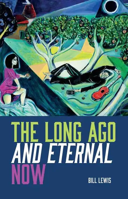 The Long Ago And Eternal Now - Paperback