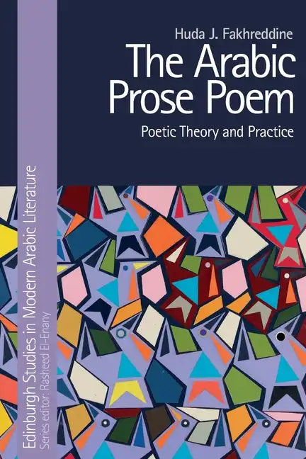 The Arabic Prose Poem: Poetic Theory and Practice - Paperback