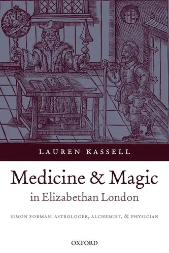 Medicine and Magic in Elizabethan London: Simon Forman - Paperback