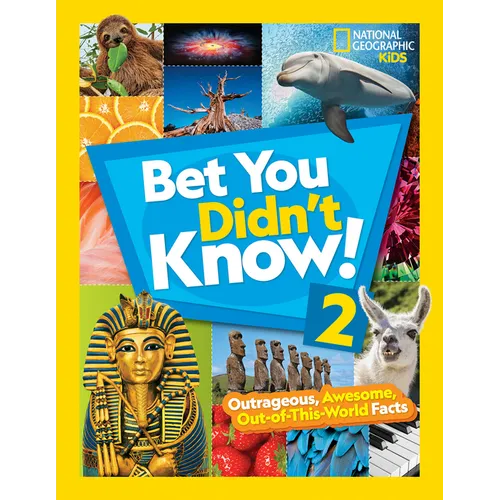 Bet You Didn't Know! 2: Outrageous, Awesome, Out-Of-This-World Facts - Hardcover