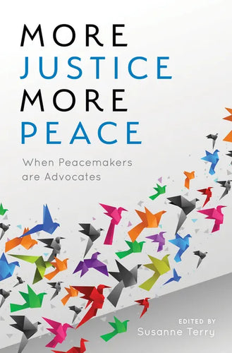 More Justice, More Peace: When Peacemakers Are Advocates - Hardcover