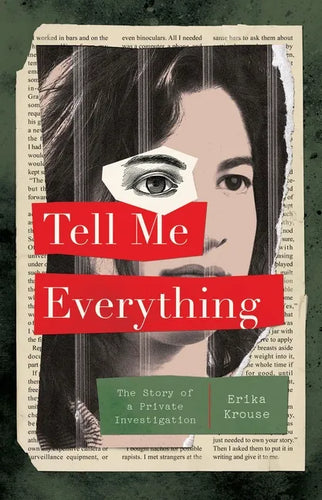 Tell Me Everything: The Story of a Private Investigation - Paperback