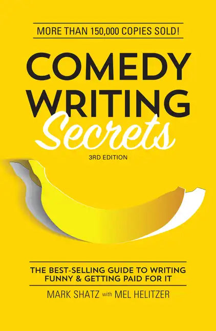 Comedy Writing Secrets: The Best-Selling Guide to Writing Funny and Getting Paid for It - Paperback
