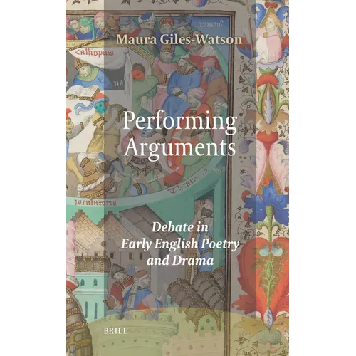 Performing Arguments: Debate in Early English Poetry and Drama - Hardcover