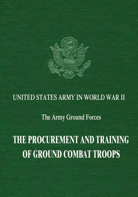 The Procurement and Training of Ground Combat Troops - Paperback